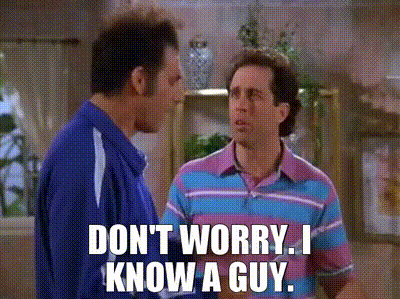 I know a guy…